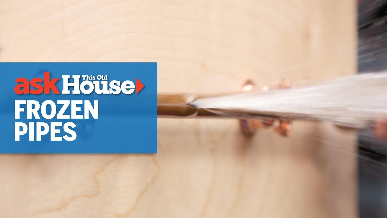 How And Why Frozen Pipes Burst | Ask This Old House