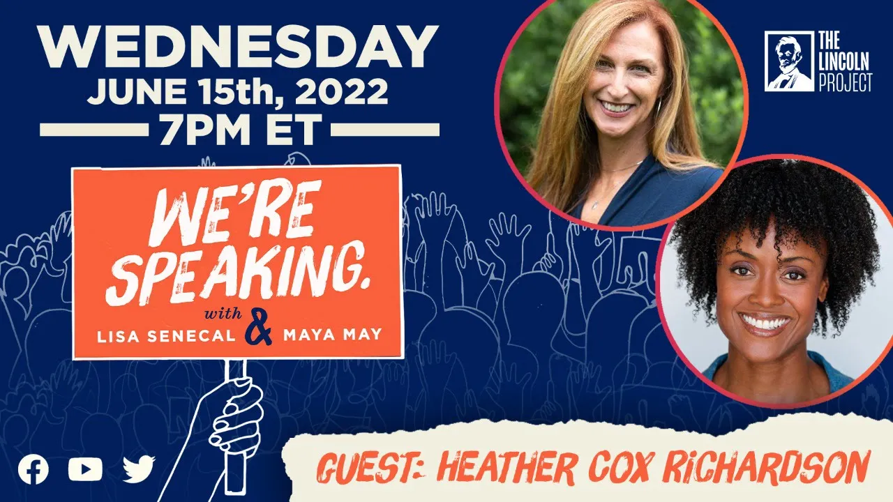 LPTV: We're Speaking - June 15, 2022 | Guest: Heather Cox Richardson