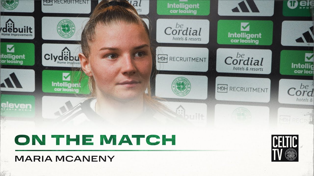 Maria McAneny On the Match | CelticFC Women 9-0 Dundee United