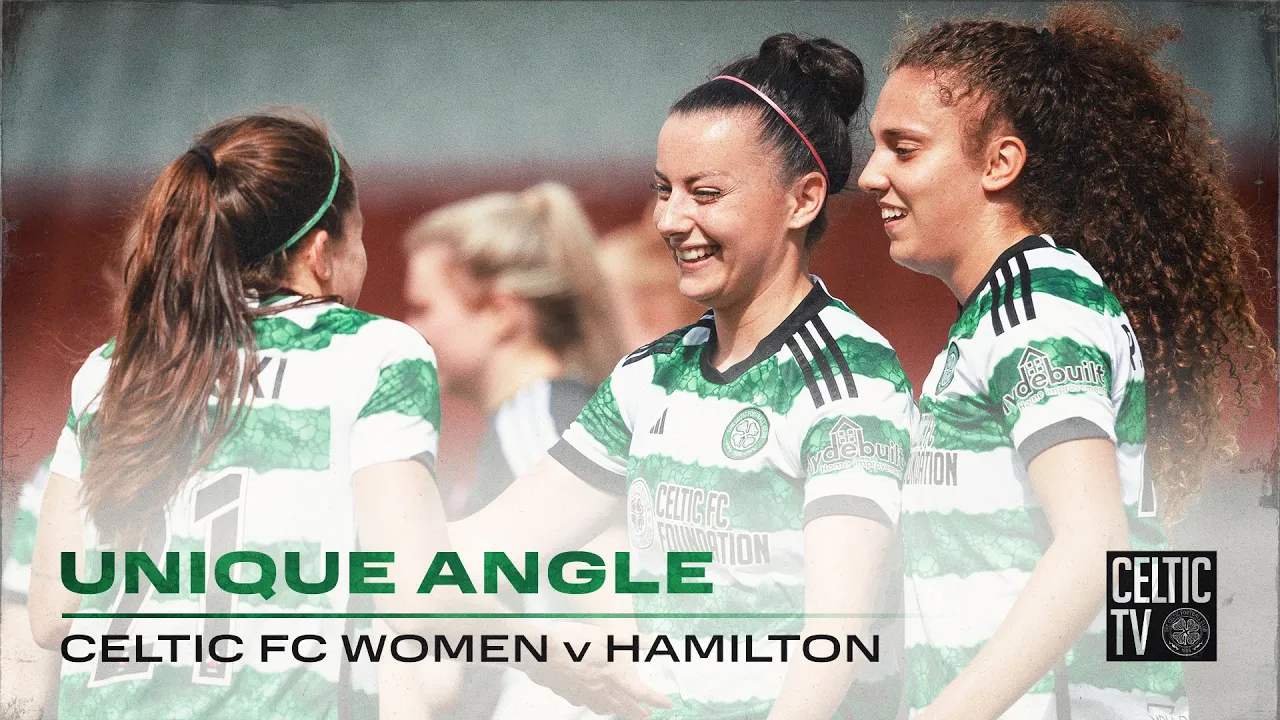 Celtic TV Unique Angle | Celtic FC Women 7-1 Hamilton Accies | Magnificent 7 for Ghirls!