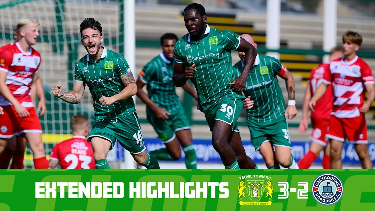 Extended Highlights | Yeovil Town 3-2 Eastbourne Borough