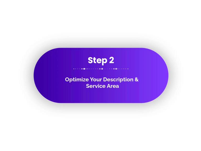 Step 2 - Optimize your description and service area