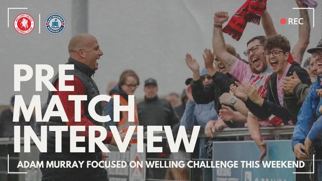 Pre Match Interview: The Gaffer previews Welling