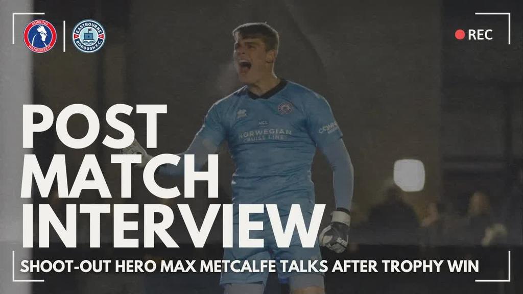Post Match Interview: Shoot-out hero Max Metcalfe speaks