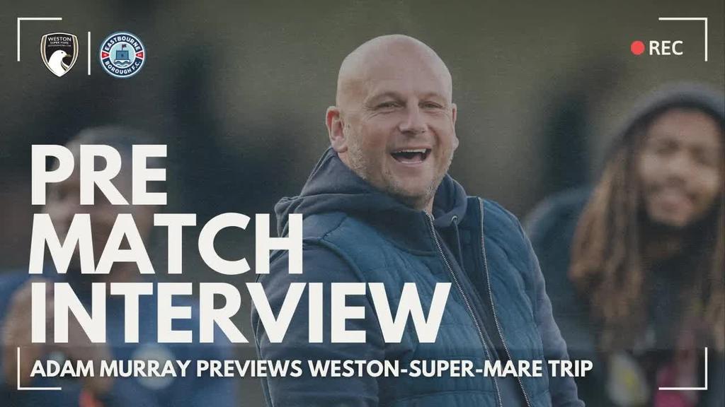 Pre Match Interview: Adam weighs up Weston