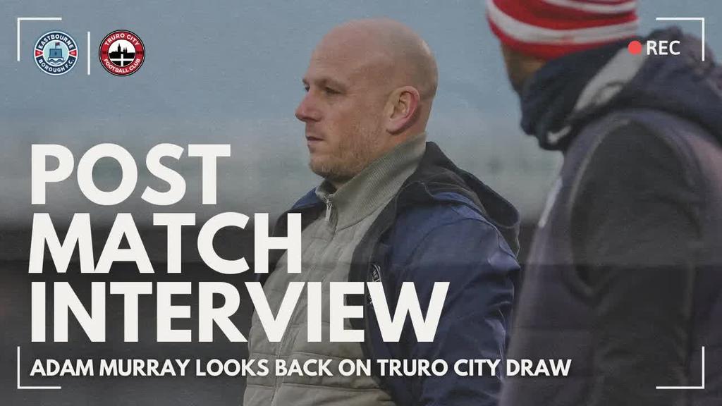 Post Match Interview: Adam Murray's Truro Reaction