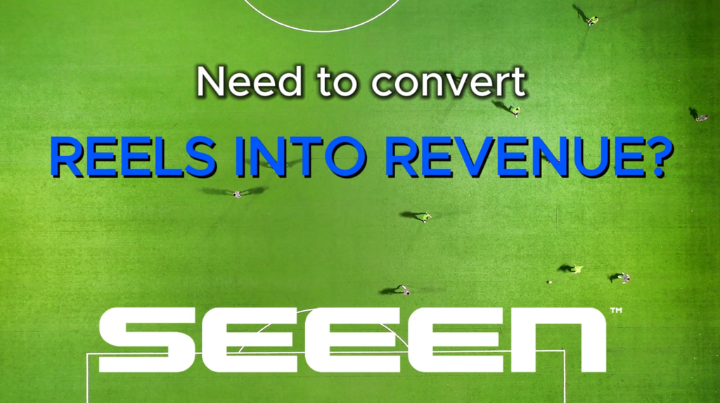 SEEEN Reels to Revenue