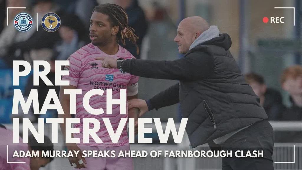 Pre Match Interview: Adam Murray previews Farnborough