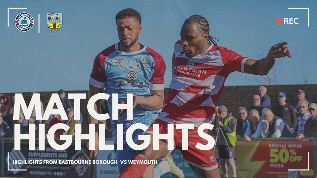 Highlights: Eastbourne Borough vs Weymouth