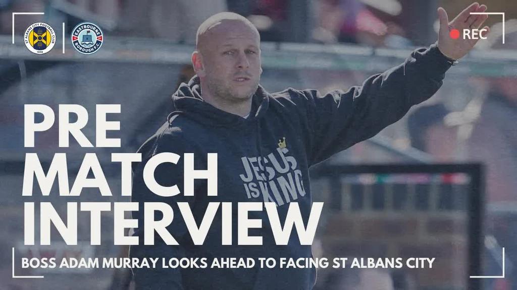 Pre Match Interview: Adam previews St Albans