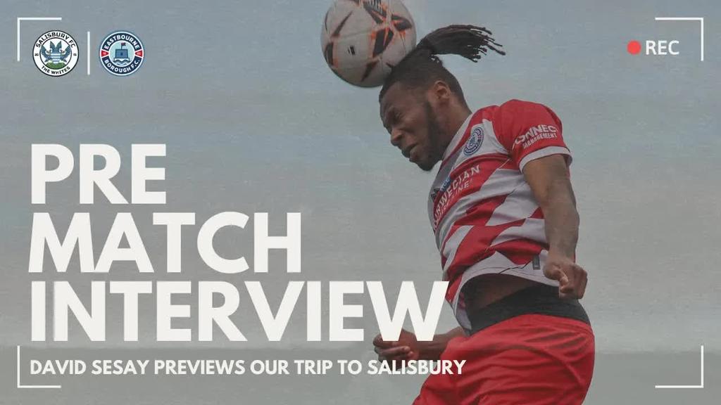 Pre Match Interview: Sesay looks ahead to Salibsury