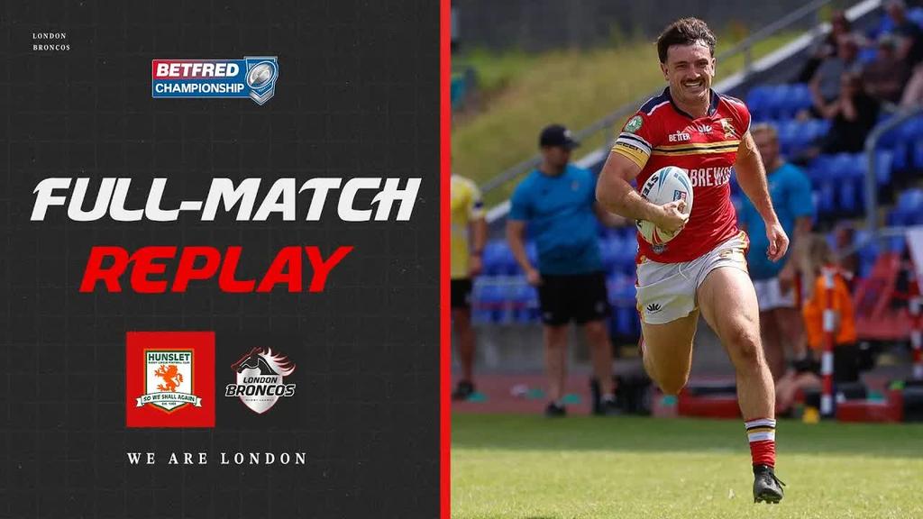 FULL-MATCH REPLAY: Hunslet RLFC vs London Broncos