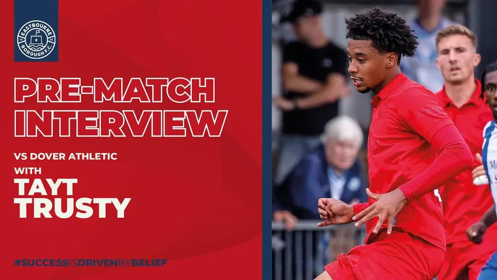 Pre Match Interview: Tayt Trusty Previews Dover
