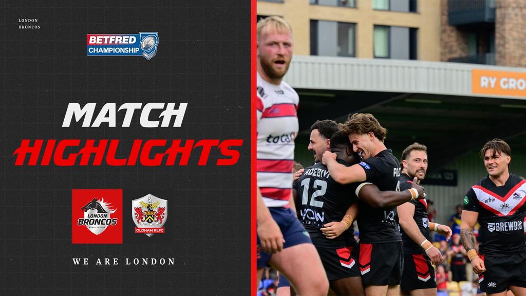 HIGHLIGHTS: London Broncos vs Oldham RLFC