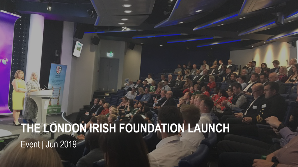 THE LONDON IRISH FOUNDATION LAUNCH