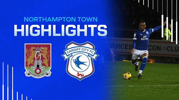 HIGHLIGHTS: NORTHAMPTON TOWN vs CARDIFF CITY
