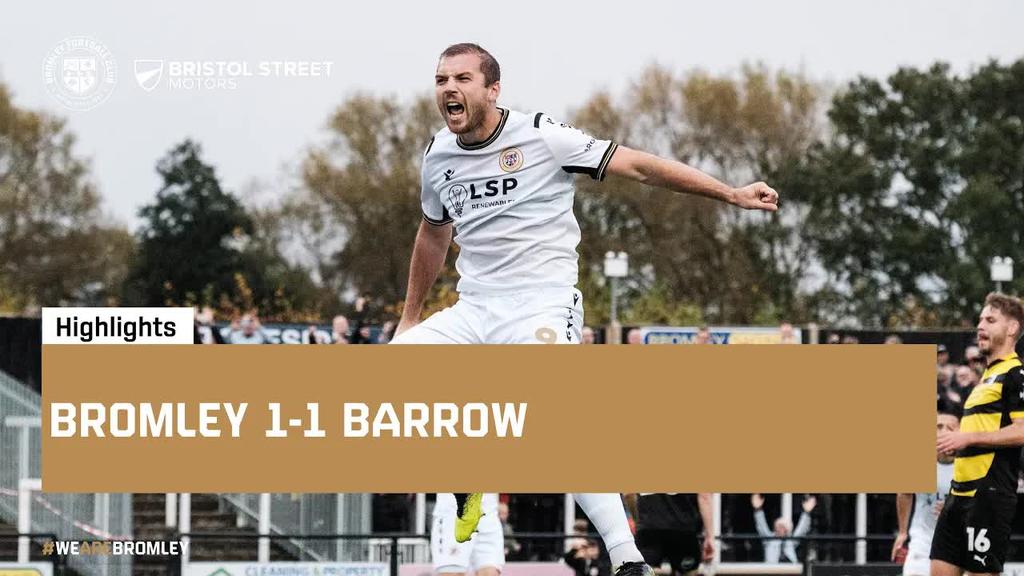 Highlights: Bromley 1-1 Barrow