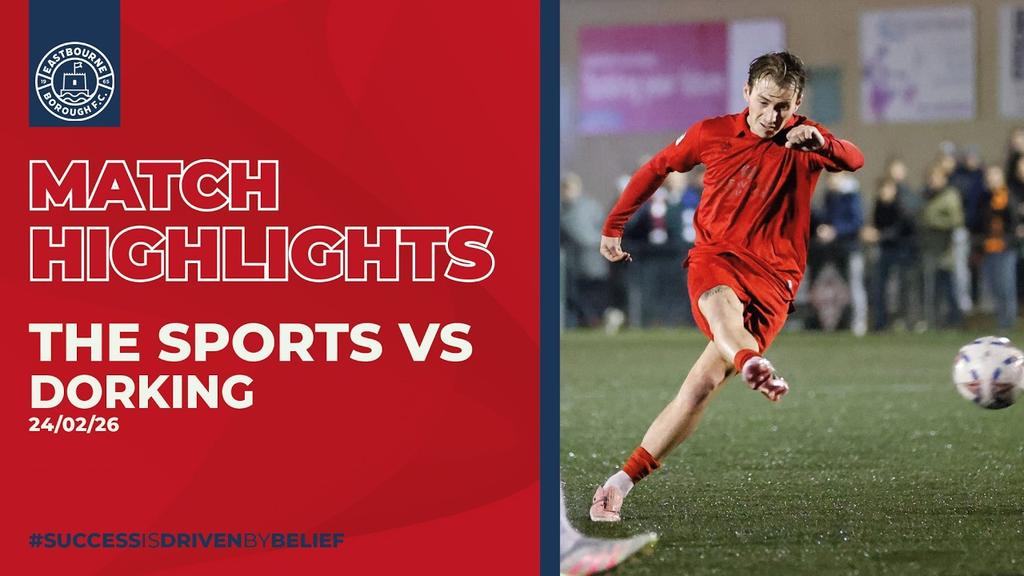 Highlights: Eastbourne Borough 1-2 Dorking Wanderers (24/02/26)