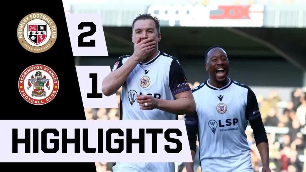 Highlights: Bromley 2-1 Accrington Stanley