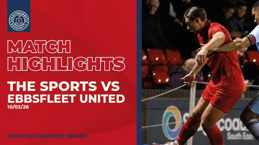 Highlights: Eastbourne Borough 1-3 Ebbsfleet United (10/03/26)