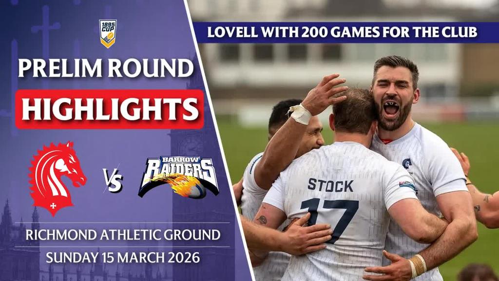 HIGHLIGHTS: London Broncos v Barrow Raiders | PRELIM ROUND 1895 CUP