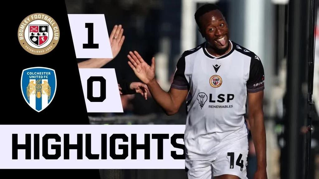Highlights: Bromley 1-0 Colchester United