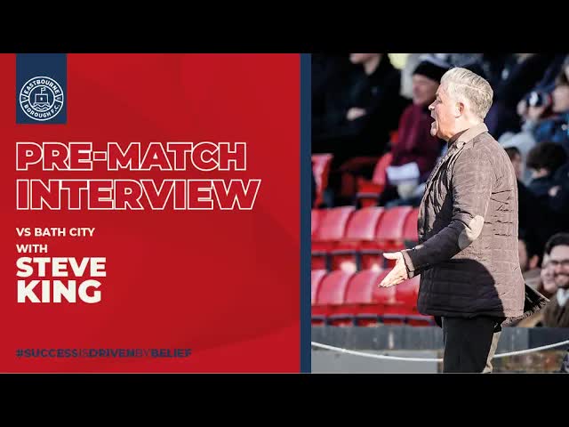 Pre Match Interview: Steve King on Bath