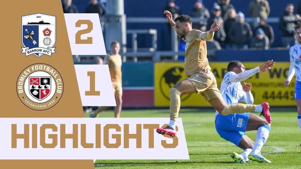 Highlights Barrow 2-1 Bromley