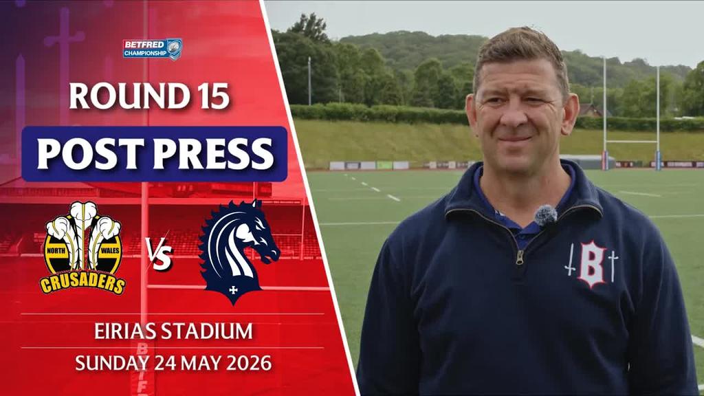 POST PRESS: North Wales Crusaders v London Broncos｜R15 BETFRED CHAMPIONSHIP 2026