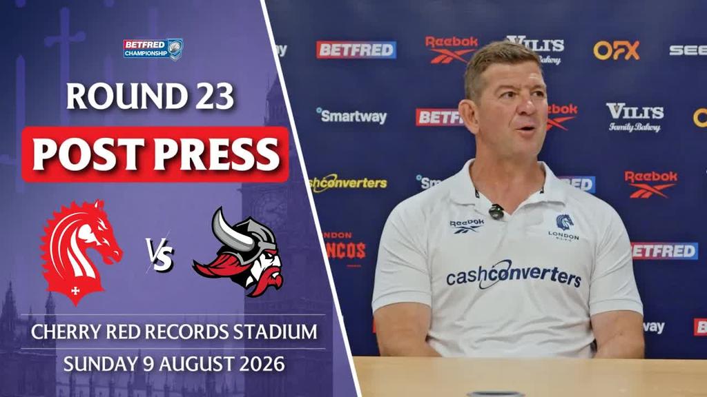 POST PRESS: London Broncos v Goole Vikings | R23 BETFRED CHAMPIONSHIP 2026