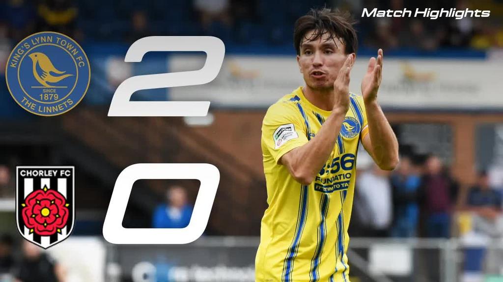 HIGHLIGHTS - King’s Lynn Town 2:0 Chorley