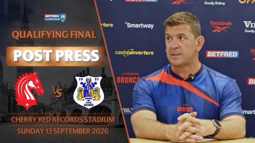 POST PRESS: London Broncos v Doncaster RLFC | QUALIFYING FINAL BETFRED CHAMPIONSHIP 2026