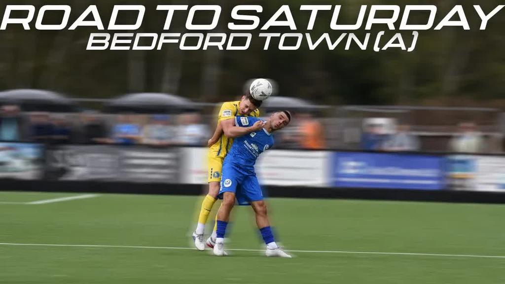 ROAD TO SATURDAY - BEDFORD TOWN (A) - FA CUP 2QR